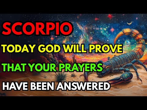 Видео: Скорпион ♏ БОГ ДОКАЖЕТ, ЧТО ВАШИ МОЛИТВЫ НИКОГДА НЕ БЫЛИ НАПРАСНЫМИ 🌈 ДОВЕРЯЙТЕ ЕГО ВРЕМЕНИ!