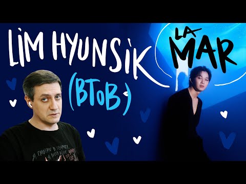 Видео: Честная реакция на Lim Hyunsik (BtoB) — La Mar