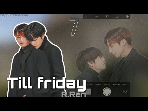 Видео: Till friday / R.Ren / 15-17 часть / озвучка фанфика / вигуки