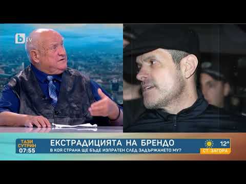 Видео: Тази сутрин: Адвокат Марковски: До 20 септември ще има яснота за екстрадицията на Брендо