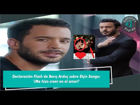 Видео: Яркое заявление Барыша Ардуча об Эльчине Сангу: «Он заставил меня поверить в любовь!»