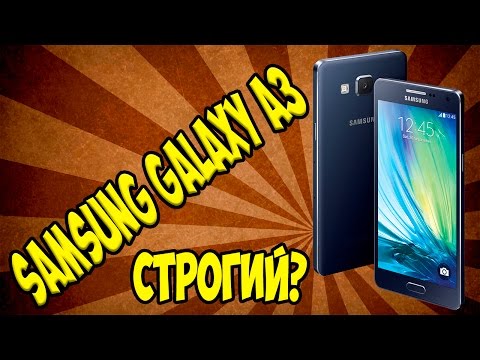 Видео: Полный, подробный обзор Samsung Galaxy A3 2015. Игры, тесты