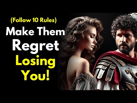 Видео: Заставьте их пожалеть о том, что потеряли вас, следуя этим 10 правилам | Стоицизм