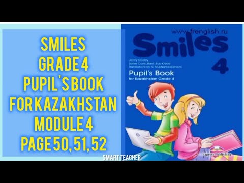 Видео: Ағылшын тілі 4-сынып Smiles grade 4 Pupil's book for Kazakhstan Module 4 Page 50, 51, 52