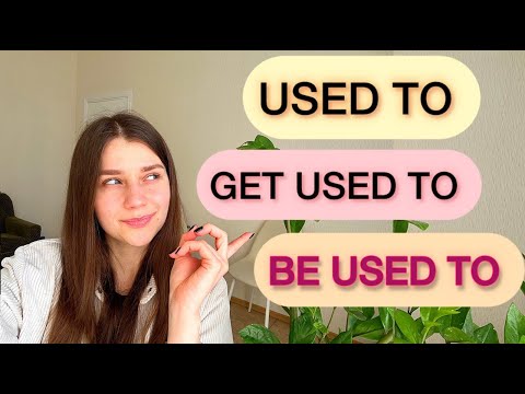Видео: Різниця між USED TO DO/GET USED TO /BE USED