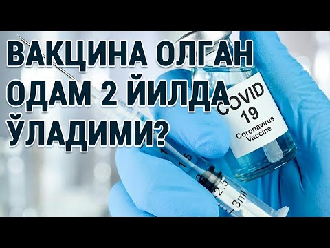 Видео: Вакцина олган одам 2 йилда ўладими?