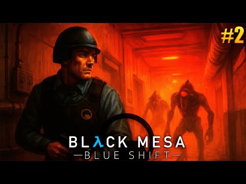 Видео: Black Mesa: Blue Shift (Remake) — [#2] Долг зовёт — путь на поверхность