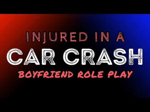Видео: Попадание в автомобильную аварию [Ролевая игра «Пострадавший слушатель + парень»]