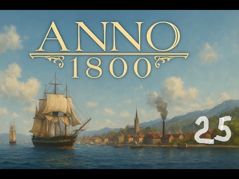 Видео: Anno 1800. МИНИМАЛЬНЫЙ уровень сложности. Серия 25.
