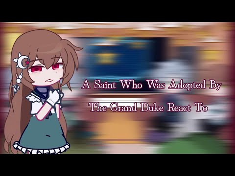Видео: Реакция святого, усыновлённого великим герцогом? || Манхва || Гача (репост)
