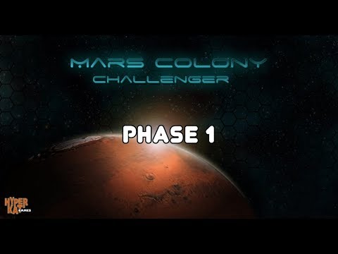 Видео: Старый добрый Mars Colony Challenger, Phase1 - «Надо как-то выживать»