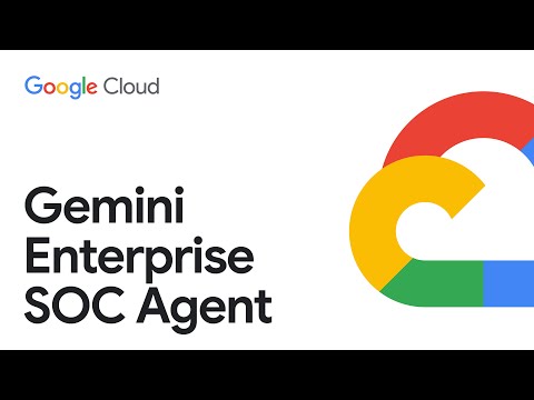Видео: Создание собственного агента SOC с помощью Gemini Enterprise