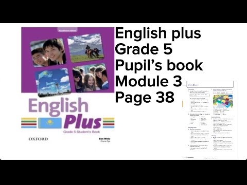 Видео: Ағылшын тілі 5 сынып 38 бет #englishplus #grade5 #studentbook #review #page38 #englishplus5
