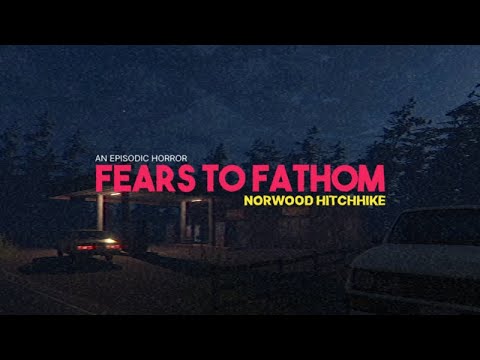 Видео: АВТОСТОПОМ ПО НОРВУДУ | FEARS TO FATHOM Episode 2 | Запись стрима от 24.05.2025