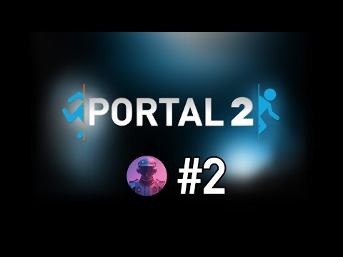 Видео: PORTAL 2 — ЛОГИЧЕСКИЕ ЗАГАДКИ И СУЕТА, ИГРАЮ ПЕРВЫЙ РАЗ — СТРИМ ПРОХОЖДЕНИЕ #2