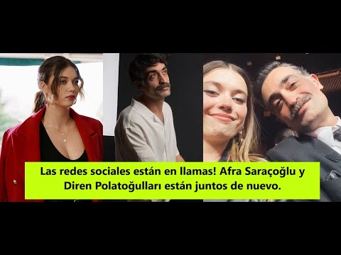 Видео: Социальные сети горят! Афра Сарачоглу и Дирен Полатогуллары снова вместе.