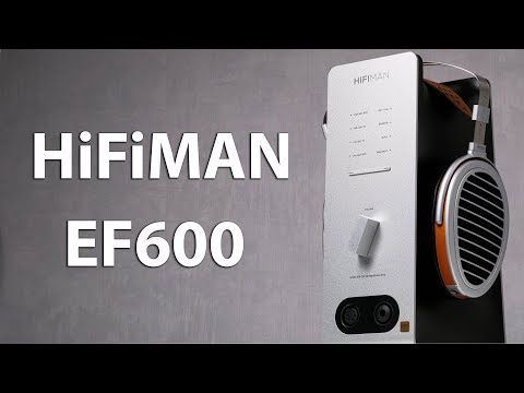 Видео: HiFiMAN EF600 | Удачный R2R ЦАП и 5Вт мощности!