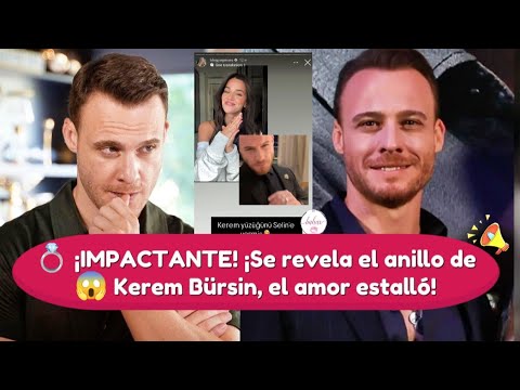 Видео: Кризис в личной жизни Керема Бюрсина с бывшей девушкой: новые подробности о кольце!