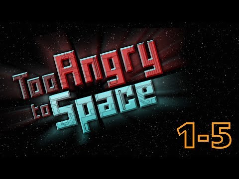 Видео: Too Angry to Space - прохождение, 1-5 уровень