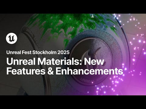 Видео: Unreal Materials: новые функции и повышение производительности | Unreal Fest Stockholm 2025