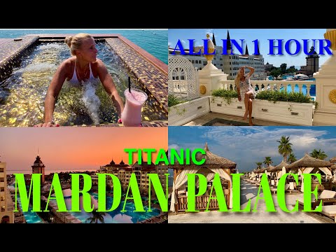 Видео: TITANIC MARDAN PALACE /  ALL IN 1 HOUR / ВЕСЬ ОТЕЛЬ ЗА ОДИН ЧАС !!