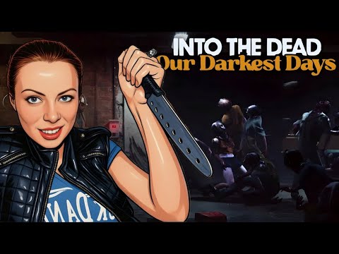 Видео: ИРА ПРИСОЕДИНИЛАСЬ К НАШЕЙ ГРУППЕ - Into the Dead: Our Darkest Days #06
