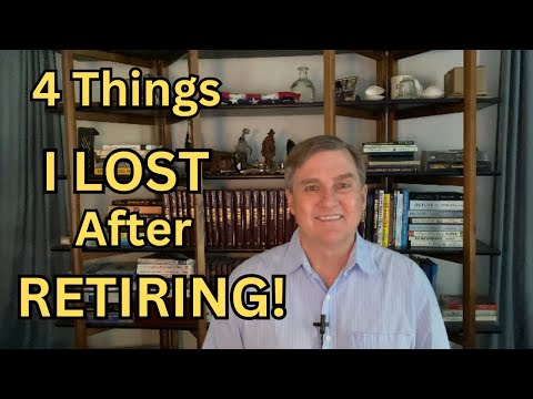 Видео: 4 вещи, которые я потерял после выхода на пенсию