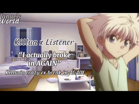 Видео: Сумасшедший бывший Киллуа снова врывается. Часть 1 || Киллуа x Слушатель || ДРАМА И ЧАЙ !!||