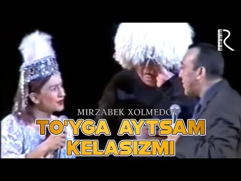 Видео: Mirzabek Xolmedov - To'yga aytsam kelasizmi | Мирзабек Холмедов - Туйга айтсам келасизми
