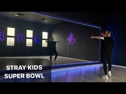 Видео: Stray Kids - Super Bowl Dance Tutorial Русский Туториал