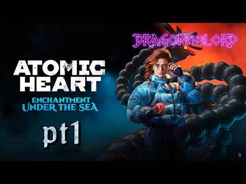 Видео: Вернулся к роботам (Atomic Heart - Enchantment Under The Sea) (pt1)