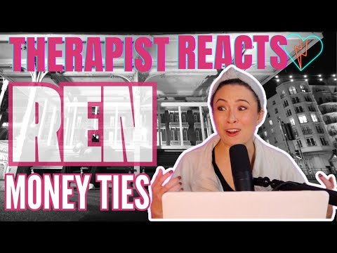 Видео: Терапевт реагирует на Рен — денежные связи