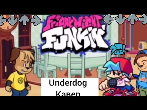 Видео: Underdog  Кавер. Бф, Гф, Тимоха, Дружок, Малыш. Friday night Funkin!!