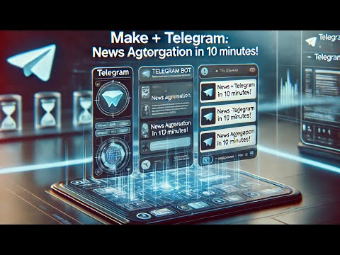 Видео: Make + Telegram: Как настроить агрегатор новостей за 10 минут ⏳