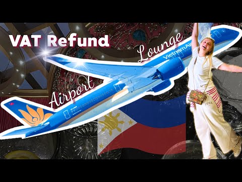Видео: Прощай, Манила!🇵🇭 Как оформить VAT Refund + обзор лаунжа и Vietnam Airlines