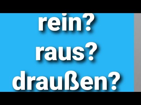 Видео: drin? raus? draußen чи drinnen?