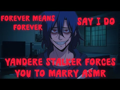 Видео: ASMR: Яндере-сталкер заставляет тебя выйти за него замуж (M4F) (Притяжательный) (Навязчивый) (Тём...