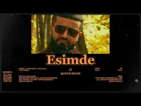 Видео: ADAM x Sadraddin x Bytanat type beat - Esimde (Prod. Qonyr) | Лирический Бит