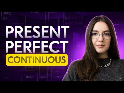 Видео: PRESENT PERFECT CONTINUOUS || Настоящее совершенное длительное || grammar tenses || English Tenses