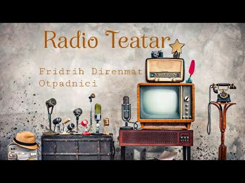 Видео: Fridrih Direnmat - Otpadnici (radio drama, радио драма) 🎭