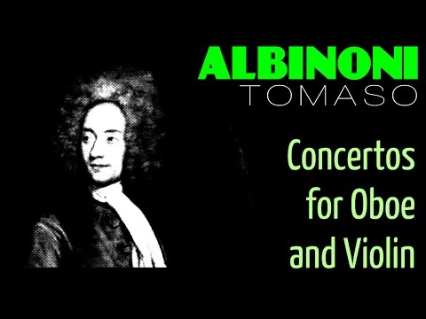 Видео: 1 час классической музыки с TOMASO ALBINONI - Концерты для гобоя и скрипки (полная запись) [HQ]