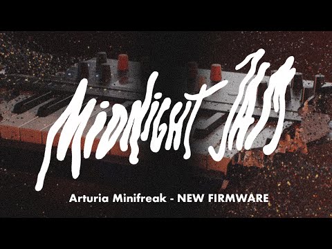 Видео: Midnight Jam - Arturia Minifreak обзор новой прошивки 3.0