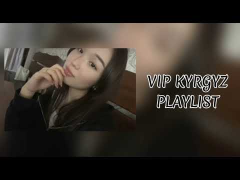Видео: VIP KYRGYZ PLAYLIST | ВИП ДЛЯ КЫРГЫЗ ПЛЕЙЛИСТ