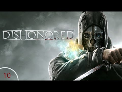 Видео: ВОЗВРАЩЕНИЕ В БАШНЮ #10 | DISHONORED