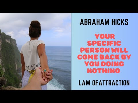 Видео: АВРААМ ХИКС — Ваш конкретный человек вернется, если вы ничего не сделаете — Любовные отношения