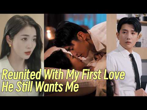 Видео: Её первая любовь стала холодным CEO, но наедине он плакал, умоляя о любви!