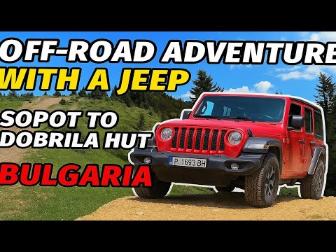 Видео: Off-Road Adventure with a Jeep: Sopot to Dobrila Hut in Bulgaria Офроуд с джип: Сопот - хижа Добрила