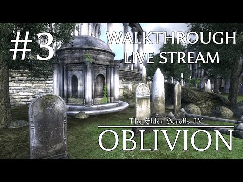 Видео: The Elder Scrolls IV: Oblivion прохождение игры - Часть 3 [LIVE]