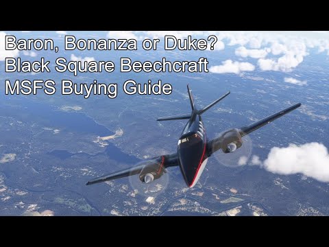 Видео: Барон, Бонанза или Дюк? Руководство по покупке Black Square Beechcraft MSFS