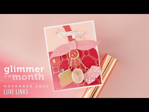 Видео: Набор месяца «Glimmer Hot Foil» от Spellbinders, ноябрь 2025 г. – Luxe Links